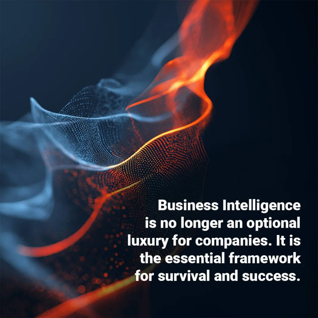 Abstract digital artwork featuring flowing blue and orange particle waves on a dark background, overlaid with the text: "Business Intelligence is no longer an optional luxury for companies. It is the essential framework for survival and success."